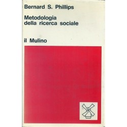 Phillips Bernard S., Metodologia della ricerca sociale, Il Mulino, 1973