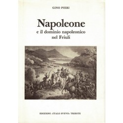 Pieri Gino, Napoleone e il dominio napoleonico nel Friuli, Edizioni Italo Svevo, 1989