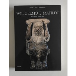 Quintavalle Arturo Carlo, Wiligelmo e Matilde. L'officina romanica, Electa, 1991