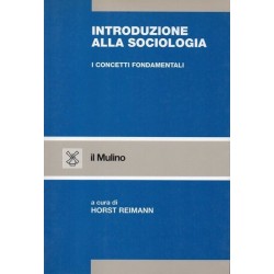 Reimann Horst (a cura di), Introduzione alla sociologia, Il Mulino, 1996