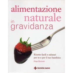 Ricciotti Hope, Ford Fiona, Alimentazione naturale in gravidanza, Tecniche Nuove, 2008