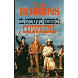 Robbins Tom, Il nuovo sesso: cowgirl, Edizione Club, 1994
