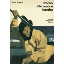 Ruesch Hans, Ritorno alle ombre lunghe, Mondadori, 1973