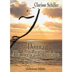 Schiller Clarisse, Donna ... alla ricerca dell'origine, Miele, 2010