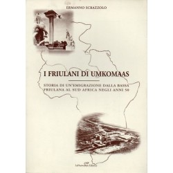 Scrazzolo Ermanno, I friulani di Umkomaas, La Nuova Base, 2001