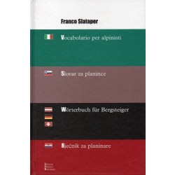 Slataper Franco, Vocabolario per alpinisti / Slovar za planince / Worterbuch fur Bergsteiger / Rjecnik za planinare, LEG Libreria Editrice Goriziana, 2000