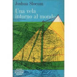 Slocum Joshua, Una vela intorno al mondo, De Agostini, 1965
