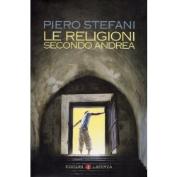 Stefani Piero, Le religioni secondo Andrea, Laterza, 2007