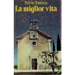 Tomizza Fulvio, La miglior vita, CDE Club degli Editori, 1977