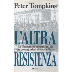 Tompkins Peter, L'altra Resistenza, Rizzoli, 1995