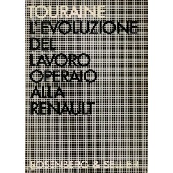 Touraine Alain, L'evoluzione del lavoro operaio alla Renault, Rosenberg & Sellier, 1974