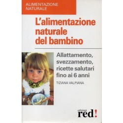Valpiana Tiziana, L'alimentazione naturale del bambino, Red Edizioni, 2009