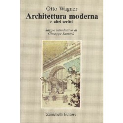 Wagner Otto, Architettura moderna e altri scritti, Zanichelli, 1980