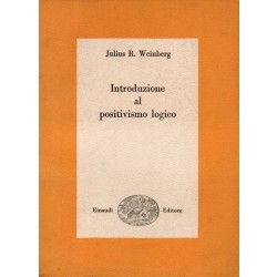 Weinberg Julius R., Introduzione al positivismo logico, Einaudi, 1950