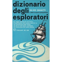 Zavatti Silvio, Dizionario degli esploratori e delle scoperte geografiche, Feltrinelli, 1967