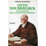 Otto von Bismarck e la nascita della Germania moderna