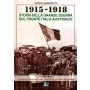 1915-1918 Storia della Grande Guerra sul fronte italo-austriaco (vol. I)