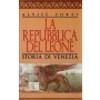 La Repubblica del Leone. Storia di Venezia