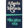 Moravia Alberto, Un'altra vita, Bompiani, 1973