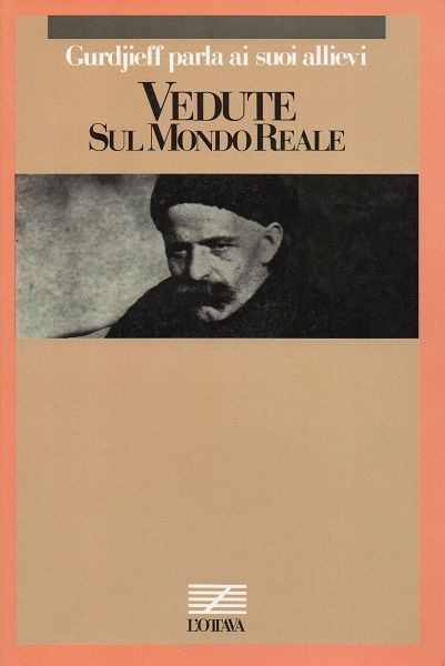 Gurdjieff G.I., Vedute sul mondo reale, L'Ottava, 1985